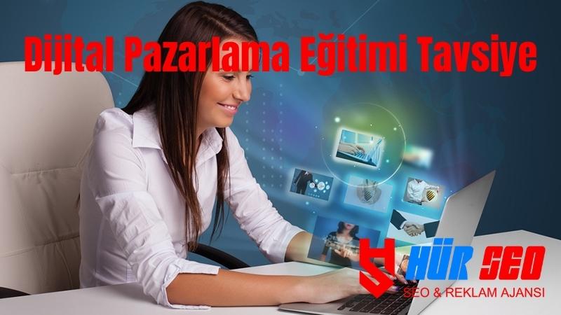 Dijital Pazarlama Eğitimi Tavsiye